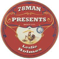 Leslie Holmes - 78Man Presents Leslie Holmes