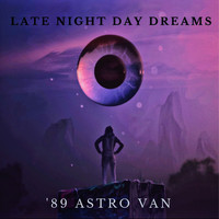 '89 Astro Van / - Late Night Day Dreams