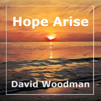 David Woodman / - Hope Arise