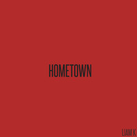 Liam K / - Hometown