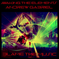 Awaking the Elements, Andrew Gabriel - Blame The Music