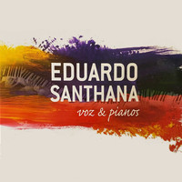 Eduardo Santhana / - Voz & Pianos