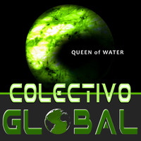 Colectivo Global - Queen Of Water