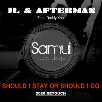 Jl & Afterman - Should I Stay or Should I Go (feat. Daddy Kool)