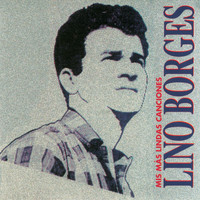 Lino Borges - Mis Más Lindas Canciones