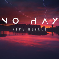 Pepe Novelo - No Hay