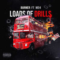 Burner - Loads Of Drills (feat. M24) (Explicit)