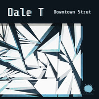 Dale T - Downtown Strut