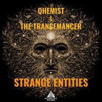 Qhemist, The Trancemancer - Strange Entities