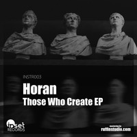 Horan - Those Who Create EP