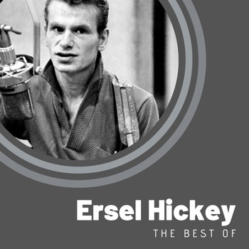 Ersel Hickey - The Best of Ersel Hickey