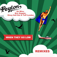 Peyton - When They Go Low (Remixes)