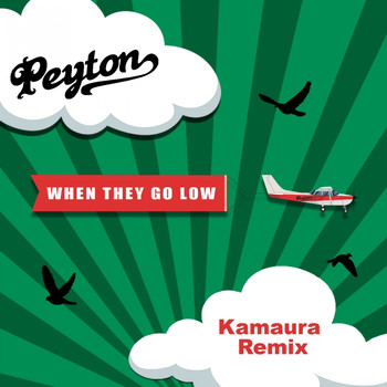 Peyton - When They Go Low (Kamaura Remixes)