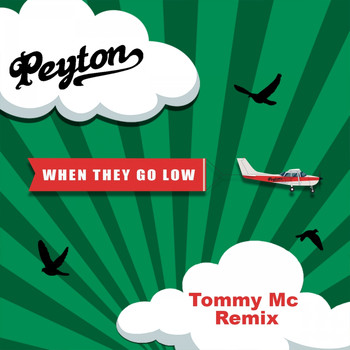 Peyton - When They Go Low (Tommy Mc Remixes)
