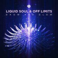Liquid Soul and Off Limits - Grow & Glow