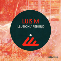 Luis M - Illusion / Rebuild