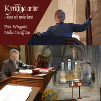Peter Wingquist & Niclas Gustafsson - Kyrkliga Arior - stora och underbara (Explicit)