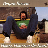 Bryan Bowers - Home, Home On The Road
