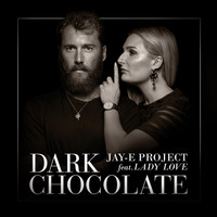 Jay-E Project - Dark Chocolate (feat. Lady Love)