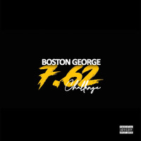 Boston George - 7.62 Challenge (Explicit)