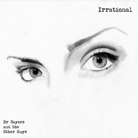 Dr Sayers and the Other Guys - Irrational