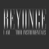 Beyoncé - Beyoncé I Am...Tour Instrumentals