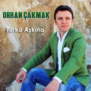 Orhan Çakmak / - Türkü AşKina