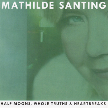 Mathilde Santing - Half Moons, Whole Truths & Heartbreaks (Live)