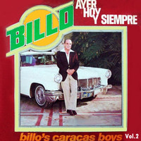 Billo's Caracas Boys - Billo Ayer Hoy y Siempre, Vol. 2