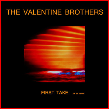 The Valentine Brothers - The Valentine Brothers: First Take