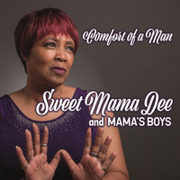 Sweet Mama Dee and Mama's Boys - Comfort of a Man