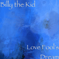 Billy The Kid - Love Fool's Dream (Explicit)