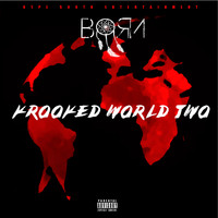 Born - Krooked World Two (Explicit)