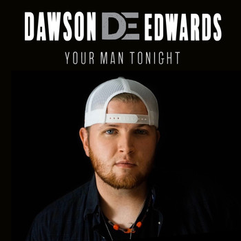 Dawson Edwards - Your Man Tonight