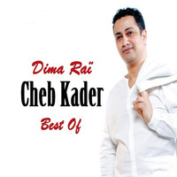 Cheb Kader - Dima Raï - Best Of