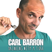 Carl Barron - Drinking With a Fork (Explicit)