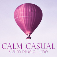 Calm Casual - Calm Music Time