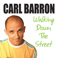 Carl Barron - Walking Down the Street (Explicit)