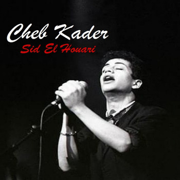 Cheb Kader - Sid El Houari