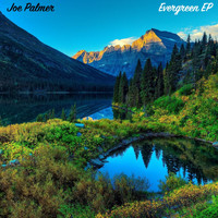 Joe Palmer - Evergreen EP
