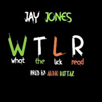 Jay Jones - Wtlr What the Lick Read (Explicit)