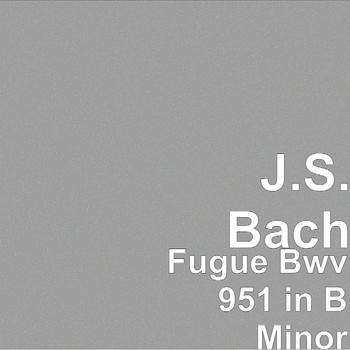 J.S. Bach - Fugue Bwv 951 in B Minor