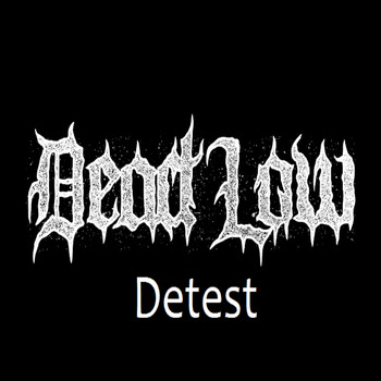 Dead Low - Detest (Explicit)