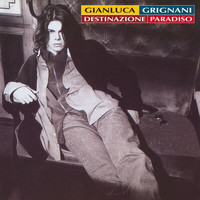 Gianluca Grignani - Destinazione Paradiso - 25th Anniversary Edition (Remastered)