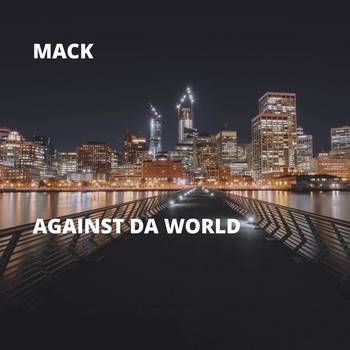 Mack - Against da World (Explicit)