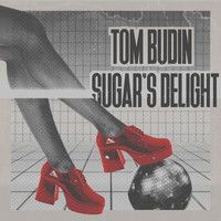 Tom Budin - Sugar’s Delight