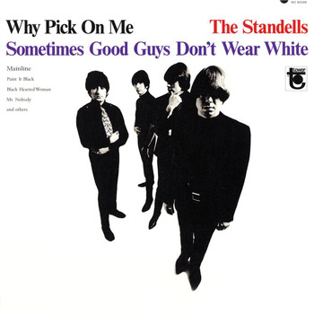 The Standells - Why Pick On Me - Sometimes Good Guys Don't Wear White
