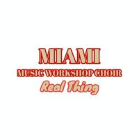 Miami Music Workshop Choir - Real Thing (Live)