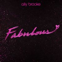 Ally Brooke - Fabulous