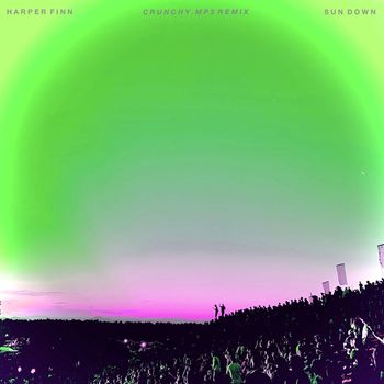 Harper Finn - Sun Down (Crunchy.Mp3 Remix)